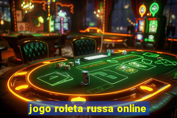 jogo roleta russa online